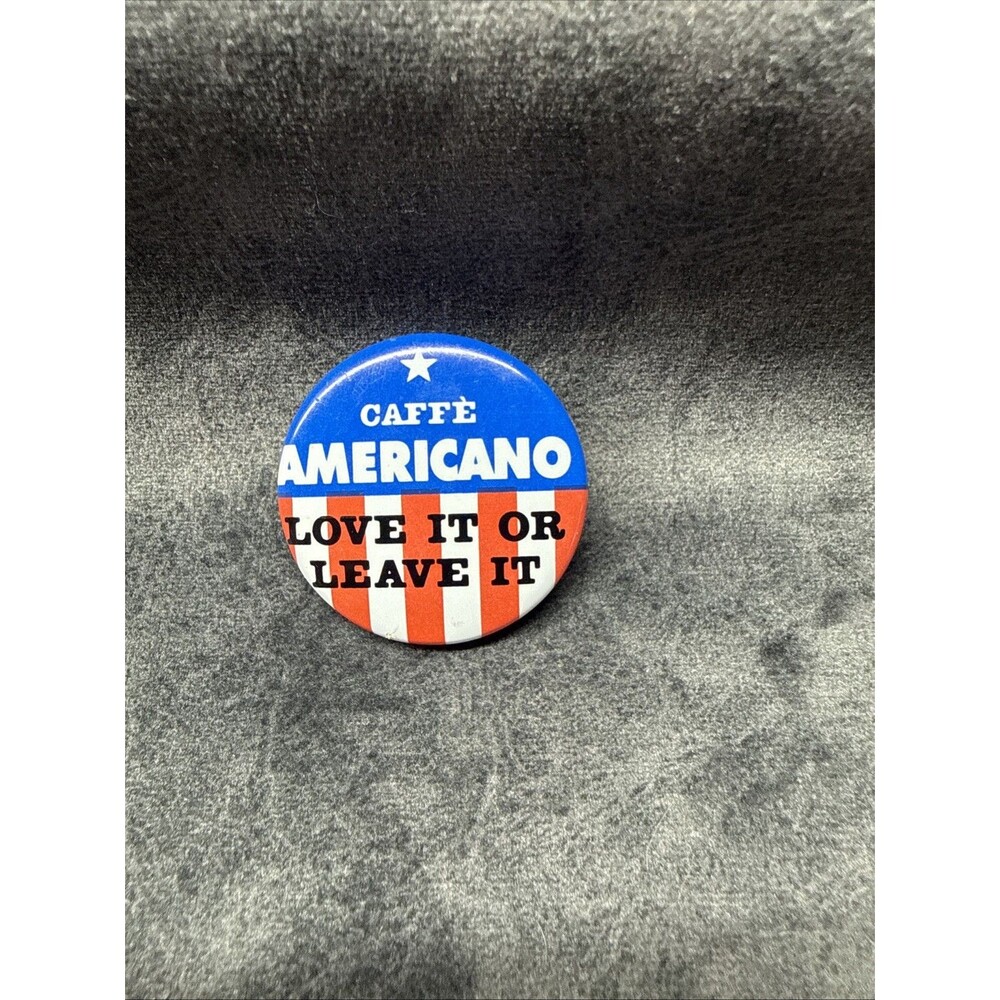 Vtg Caffe Americano Love It Or Leave It Lapel Pin Pinback Button